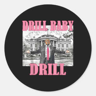 Adesivo Redondo Drill Baby Drill American 2025 Trump Presidente Us