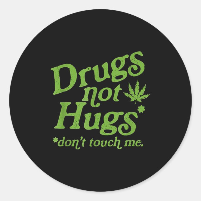 Adesivo Redondo Drug Not Hugs Don't Touch Me Weed Canabis  (Frente)