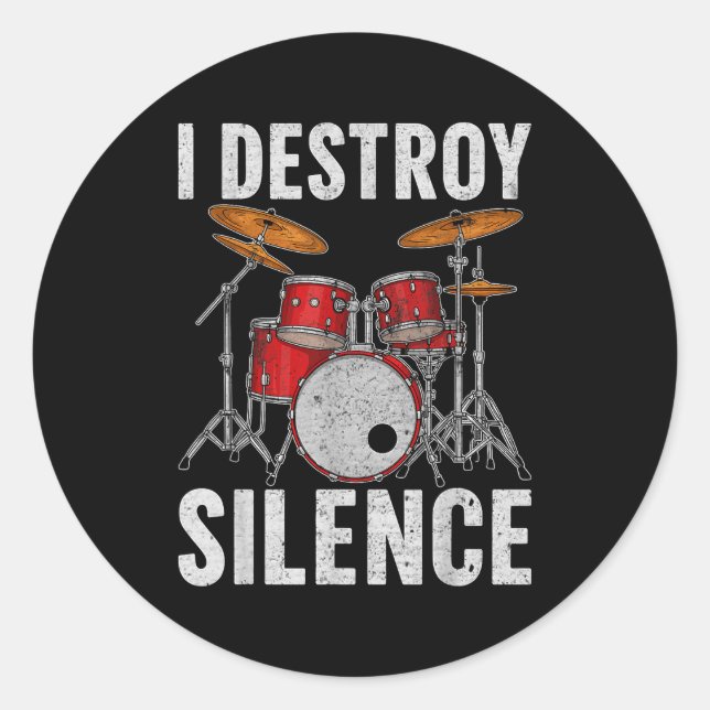 Adesivo Redondo Drum Percussionist Drummers I Destroy Silence Drum (Frente)