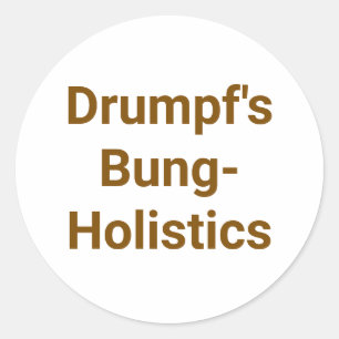 Adesivo Redondo Drumpf's Bung-Holistics Jeff Hankamer Artjunkhaus