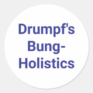 Adesivo Redondo Drumpf's Bung-Holistics Jeff Hankamer Artjunkhaus