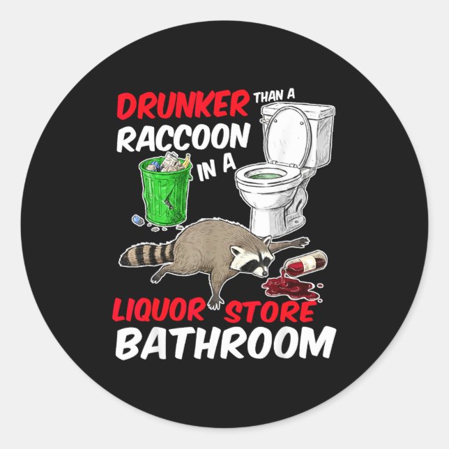 Adesivo Redondo Drunk Raccoon In A Liquor Store Bathroom Funny Rac (Frente)