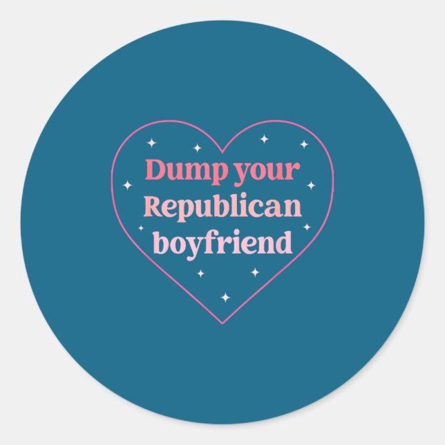 Adesivo Redondo Dump Your Republican Boyfriend Funny Nk Heart Desi (Frente)