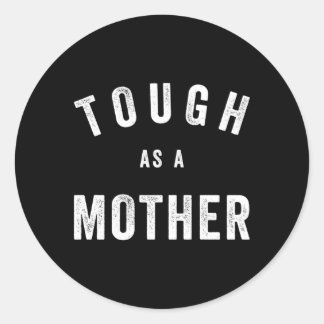 Adesivo Redondo Duro Como Uma Citação Da Mãe
