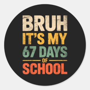 Adesivo Redondo É 67 Dias De Escola Engraçado 6 7 Meme Meninos