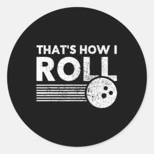 Adesivo Redondo É assim que eu faço Boliches divertidas para homen