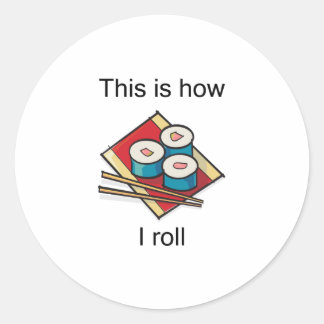 Adesivo Redondo É Assim Que Eu Rolo Design Engraçado