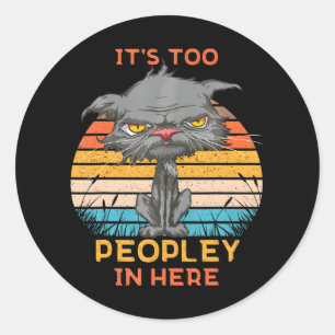 Adesivo Redondo É Demais Pessoas Aqui Entediadas Gato Engraçado