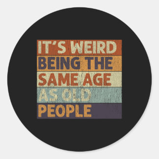 Adesivo Redondo É estranho ter a mesma idade que as Pessoas antiga