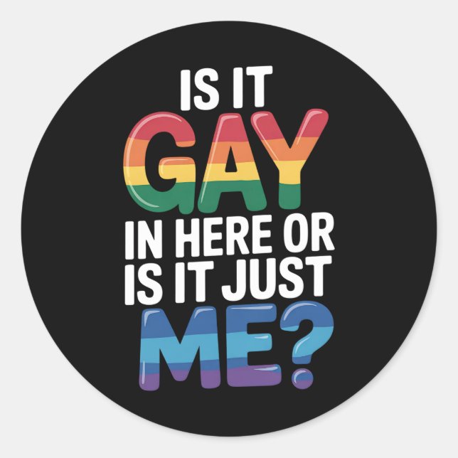 Adesivo Redondo É Gay Aqui Ou Sou Apenas Eu Engraçado LGBTQ (Frente)