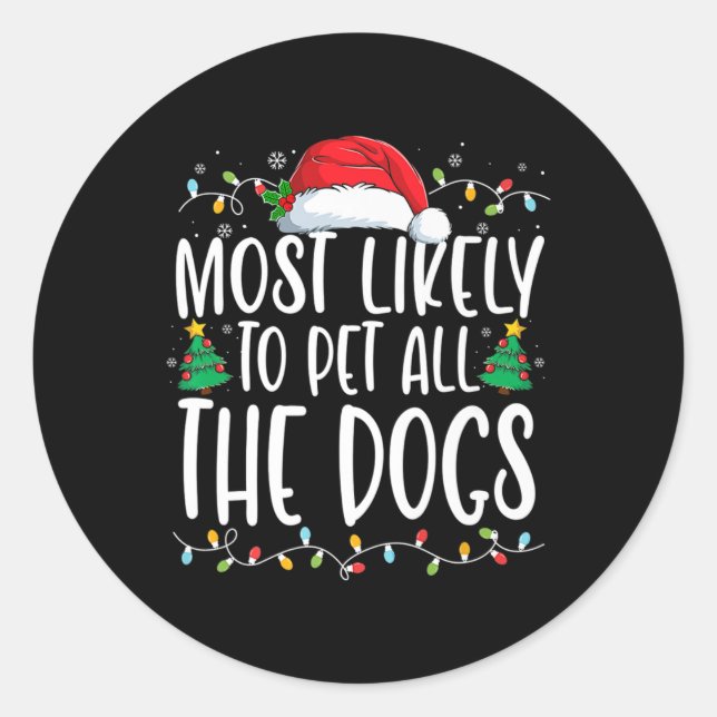 Adesivo Redondo É Mais Provável Pet Todos Os Cães De Natal Diverti (Frente)