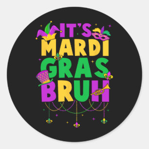 Adesivo Redondo É Mardi Gras Bruh Adolescentes Garotos Engraçados