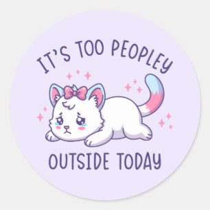 Adesivo Redondo É Muito Cheio Lá Fora Hoje - Gato Triste Kawaii