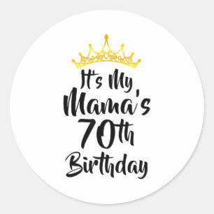 Adesivo Redondo É o 70º Aniversário da Minha Mamãe Coroa Feliz 70 