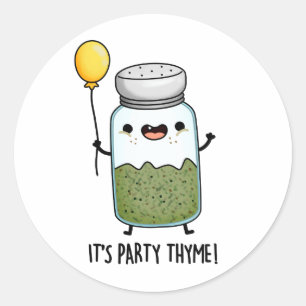 Adesivo Redondo É o Partido Thyme Engraçado Herb Pun