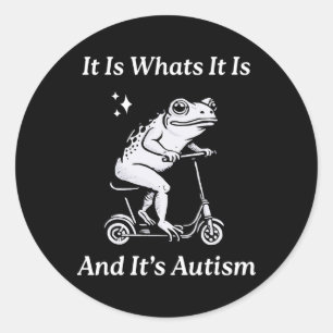 Adesivo Redondo É o que é e é Autismo Meme Autismo