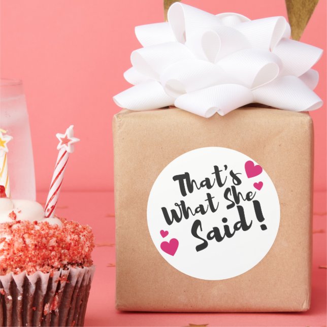 Adesivo Redondo “É o que ela disse” Humor sarcástico - Divertido (Festa)