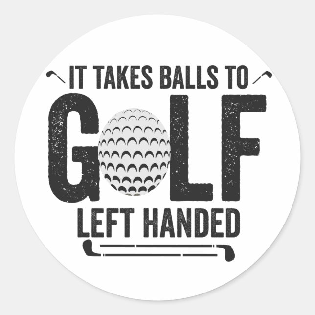 Adesivo Redondo É Preciso Bolas Para Golfe E Golfe De Mão Esquerda (Frente)