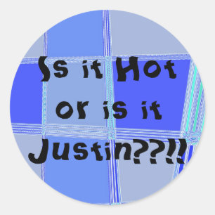 Adesivo Redondo É quente ou é ele Justin??!!