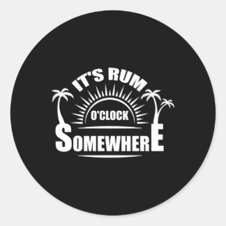 Adesivo Redondo É Rum O'Clock Algures Bebendo De Álcool