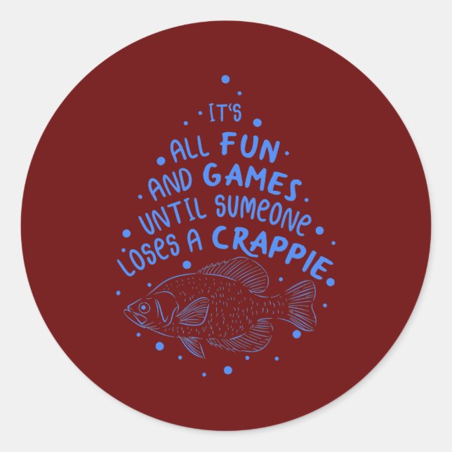 Adesivo Redondo É Tudo Divertido E Jogos Até Que Alguém Perder A (Frente)