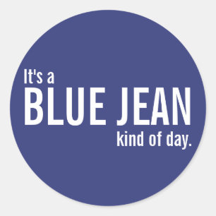 Adesivo Redondo É um Blue Jean Kind of Day Blue