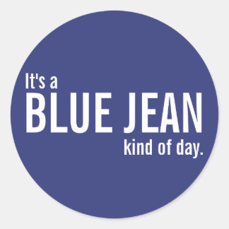 Adesivo Redondo É um Blue Jean Kind of Day Blue
