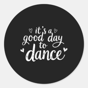 Adesivo Redondo É Um Bom Dia Para Dançar Dançarina Engraçada Dança