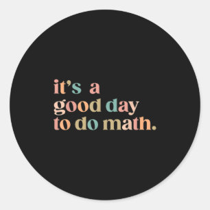 Adesivo Redondo É Um Bom Dia Para Fazer Matemática De Volta Ao Pro