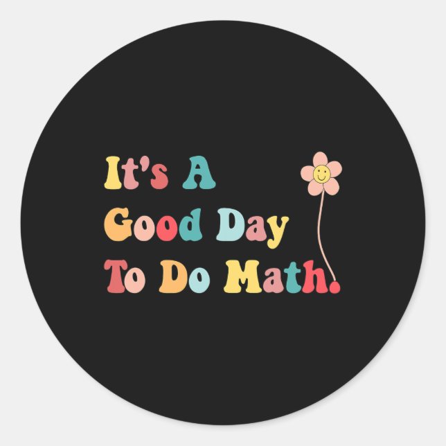 Adesivo Redondo É Um Bom Dia Para Fazer Professores De Matemática  (Frente)