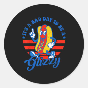 Adesivo Redondo É Um Mau Dia Para Ser Um Glizzy Engraçado 4 De Jul