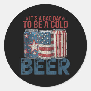 Adesivo Redondo É Um Mau Dia Para Uma Cerveja Fria, Retro 4 De Jul