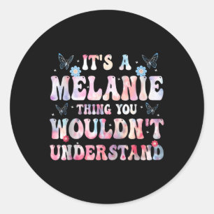 Adesivo Redondo É uma Coisa de Melanie que Você Não Entenderia Gar