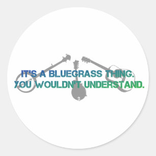 Adesivo Redondo É uma coisa do Bluegrass. Você não compreenderi