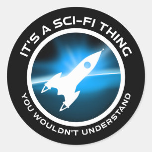 Adesivo Redondo É uma coisa do Sci-Fi - você não entenderia