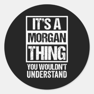 Adesivo Redondo É Uma Coisa Morgan Que Você Não Entenderia Primeir