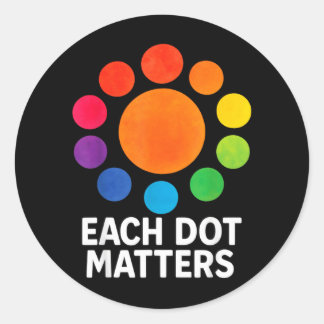 Adesivo Redondo Each Dot Matters Polka Dot Lover Happy Dot Day