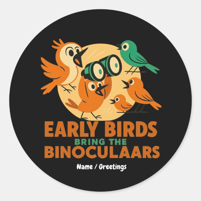 Adesivo Redondo Early Birds Bring the Binoculars Fun Birdwatching (Frente)