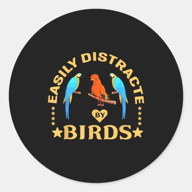 Adesivo Redondo Easily Distracted By Birds Funny Quote Bird Lovers (Frente)
