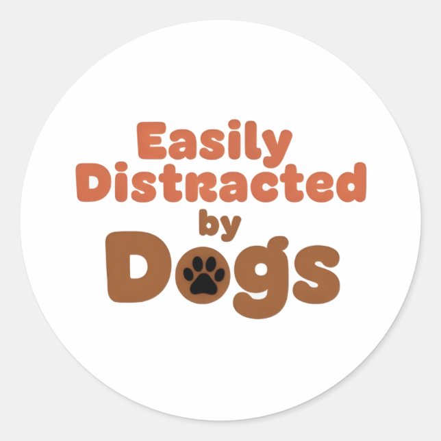 Adesivo Redondo Easily Distracted by Dogs Sticker (Frente)
