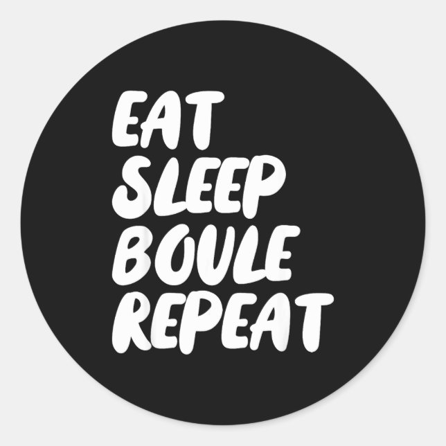 Adesivo Redondo Eat Sleep Boule Repeat Saying Funny Petanque Boule (Frente)