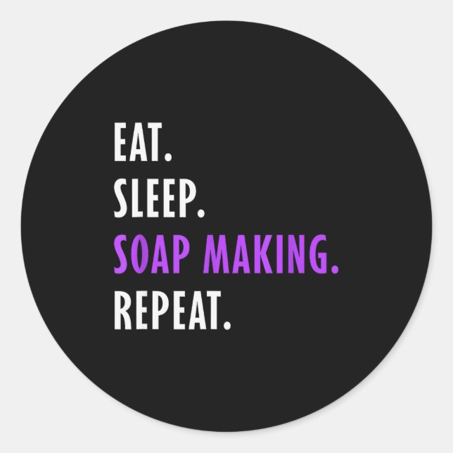 Adesivo Redondo Eat Sleep Soap Making Repeat - Crafters Soapmaking (Frente)