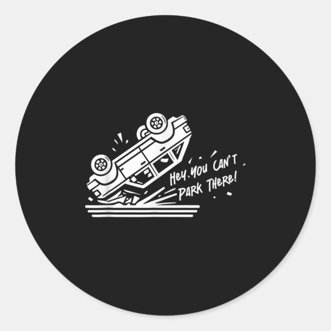 Adesivo Redondo Ei, você não pode estacionar lá! (Frente)