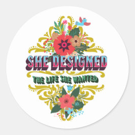 Adesivo Redondo Ela Projetou A Vida Que Queria