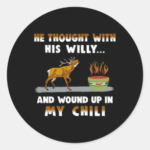Adesivo Redondo Ele Pensou Com O Seu Willy E Apareceu No Meu Chili