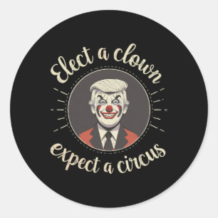 Adesivo Redondo Eleja um Palhaço Espere um Circo Anti-trump Engraç