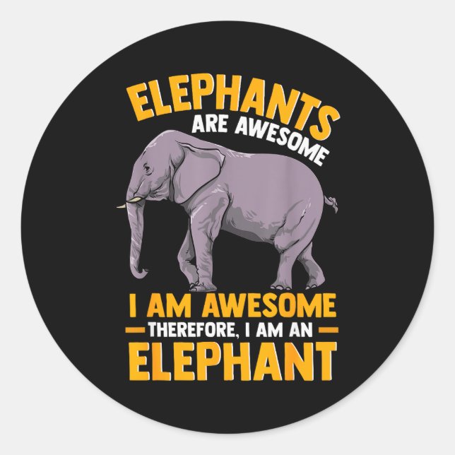 Adesivo Redondo Elephants Are Awesome I Am Awesome - Funny Elephan (Frente)