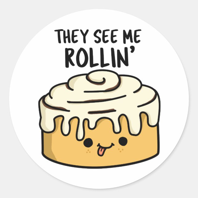 Adesivo Redondo Eles Me Veem Rollin Funny Cinnamon Roll Pun (Frente)