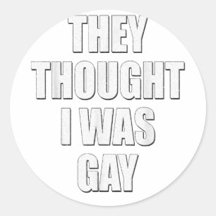 Adesivo Redondo Eles pensaram que eu era Memes da Internet Gay