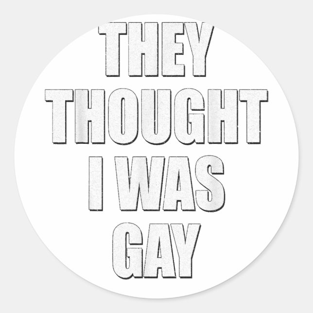 Adesivo Redondo Eles pensaram que eu era Memes da Internet Gay (Frente)